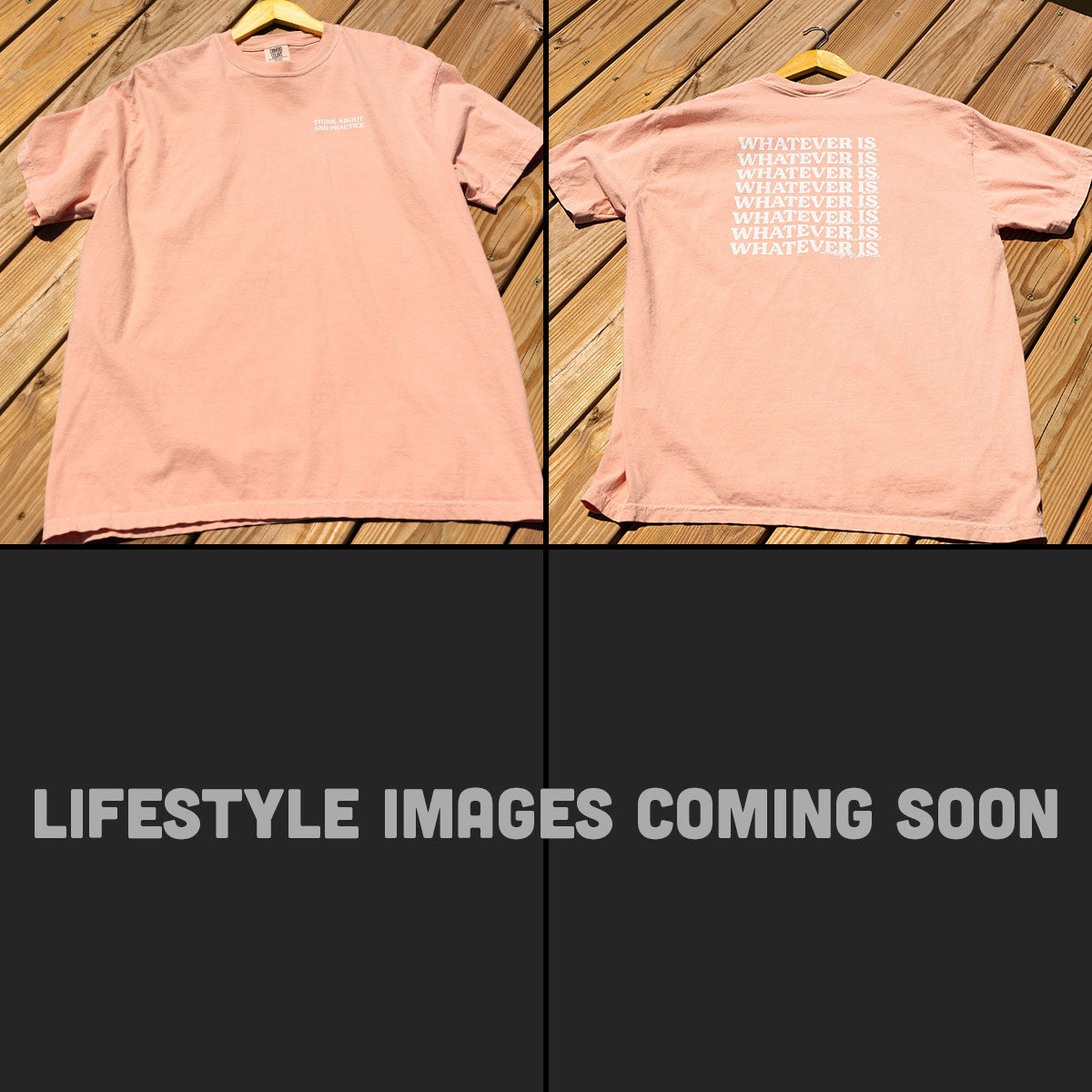 Whatever Is Tee